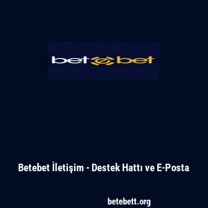 Betebet İletişim - Destek Hattı ve E-Posta