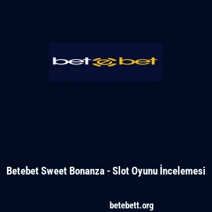 Betebet Sweet Bonanza - Slot Oyunu İncelemesi